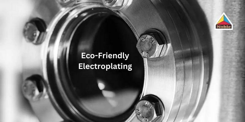 Eco-Friendly Electroplating